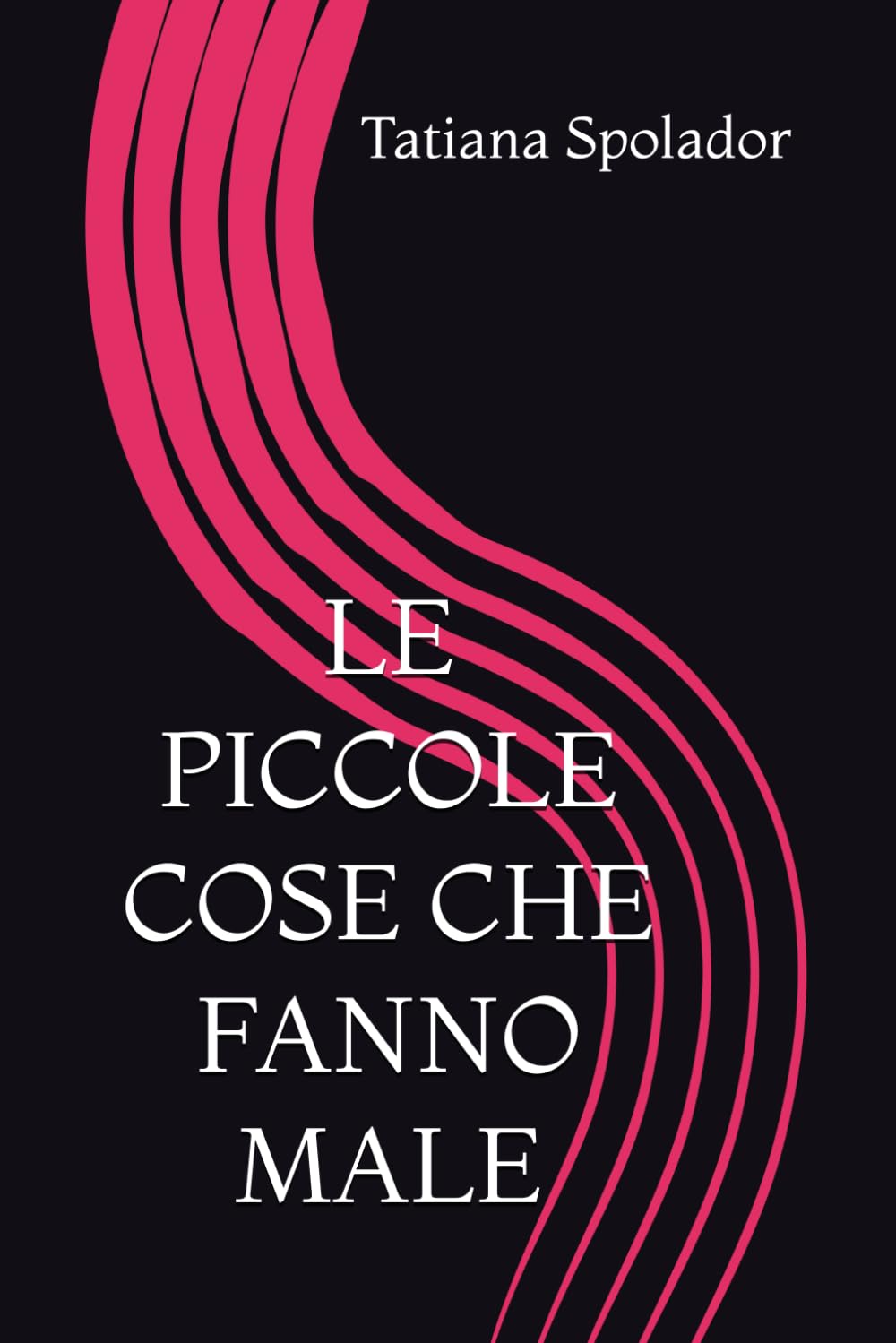 LE PICCOLE COSE CHE FANNO MALE