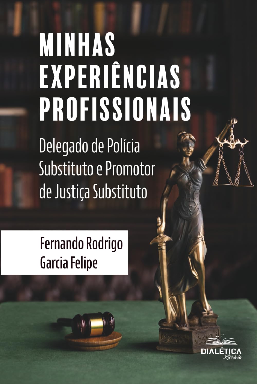 Minhas Experiências Profissionais: Delegado de Polícia Substituto e Promotor de Justiça Substituto