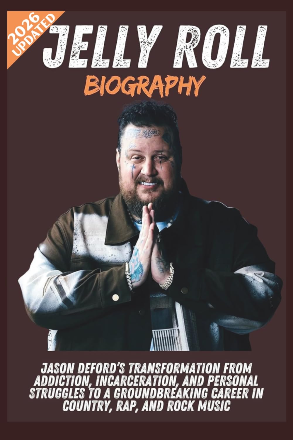 Jelly Roll Biography: Jason DeFord’s Transformation from Addiction, Incarceration, and Personal Struggles to a Groundbreaking Career in Country, Rap, and Rock Music