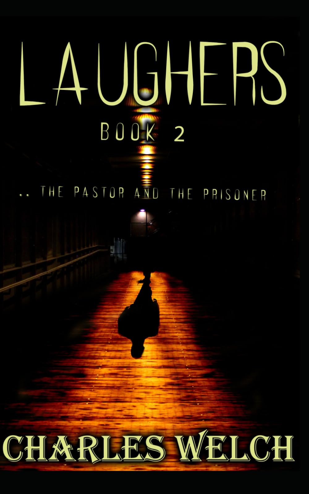 Laughers 2: The Pastor and the Prisoner: A Dystopian Apocalyptic Horror Novel