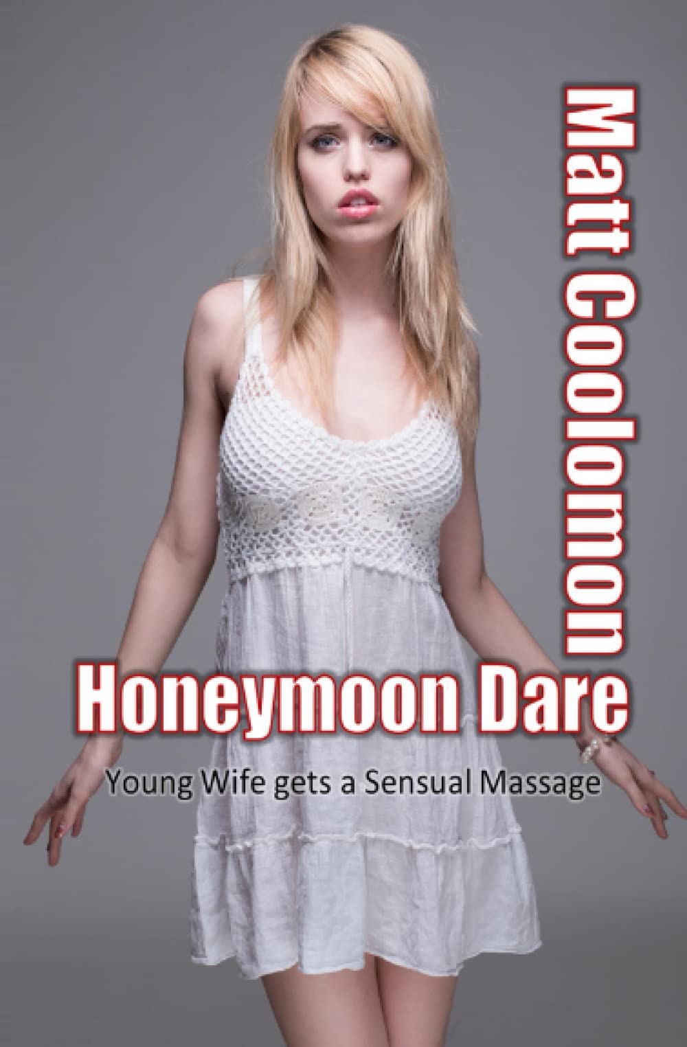 Honeymoon Dare: Young Wife gets a Sensual Massage: 2 (Night School Taboo Hotwife Gift Pack)