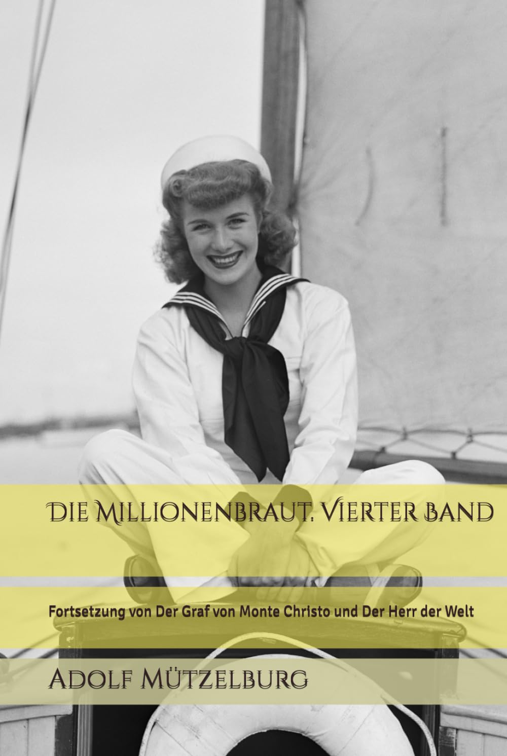 Die Millionenbraut. Vierter Band: Fortsetzung von Der Graf von Monte Christo und Der Herr der Welt