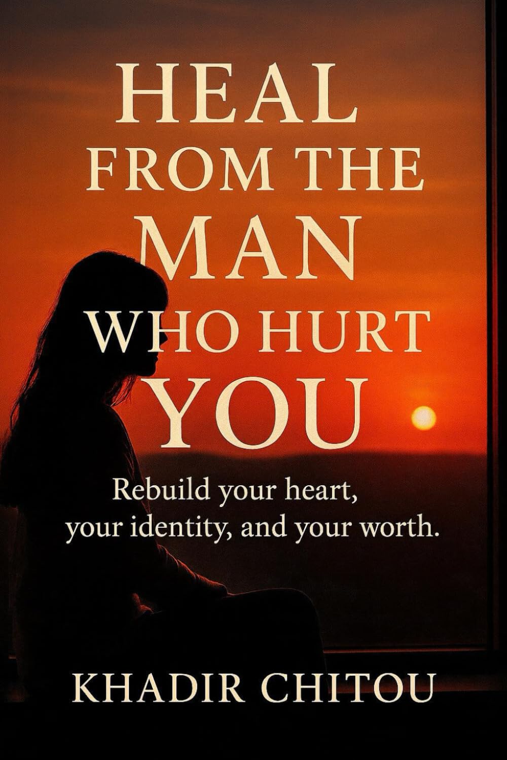 HEAL FROM THE MAN WHO HURT YOU