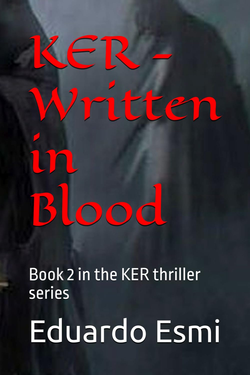 KER - Written in Blood: Book 2 in the KER thriller series (KER- Verkünderin des gewaltsamen Todes)