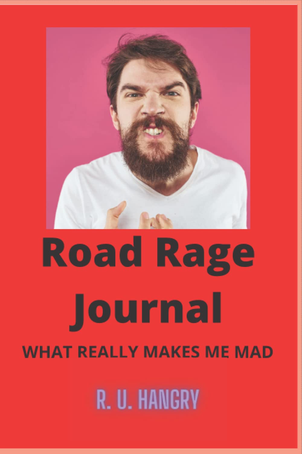 ROAD RAGE JOURNAL: What Really Makes Me Mad