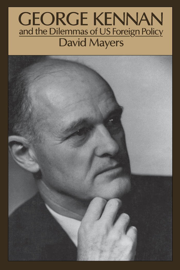 [(George Kennan: And the Dilemmas of Us Foreign Policy)] [by: David Allan Mayers]