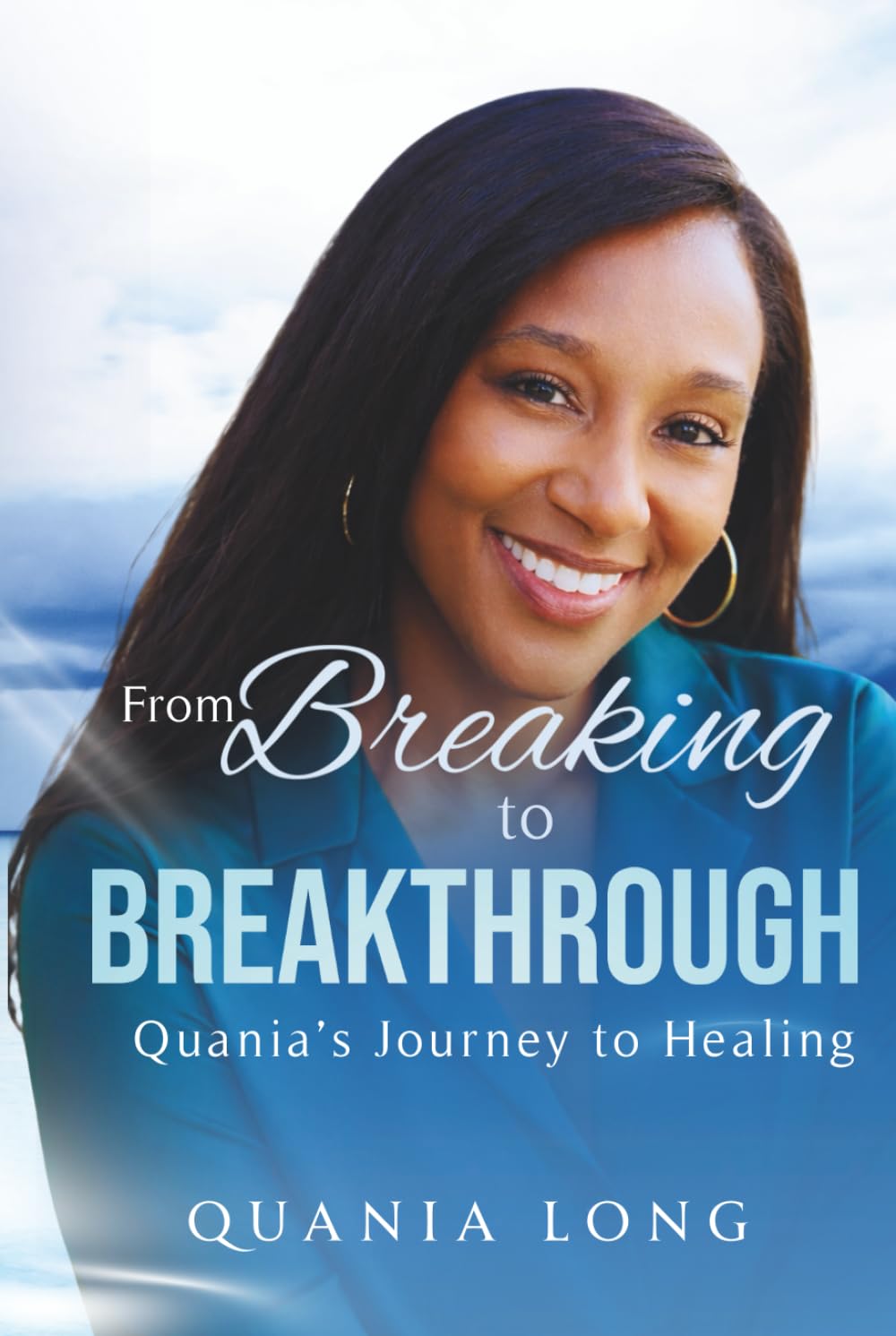 From Breaking to BREAKTHROUGH: Quania’s Journey to Healing