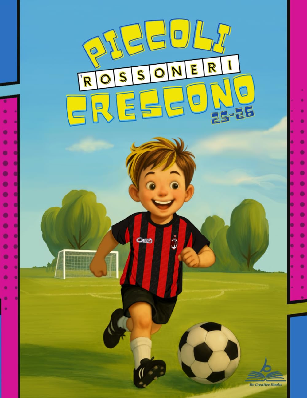 Piccoli Rossoneri Crescono: Conosci Meglio Tutti i Giocatori Rossoneri e Nozioni sul Calcio. Il Libro di Attività per Bambini con: Curiosità sulla tua ... e tanto altro. (Piccoli Tifosi Crescono)
