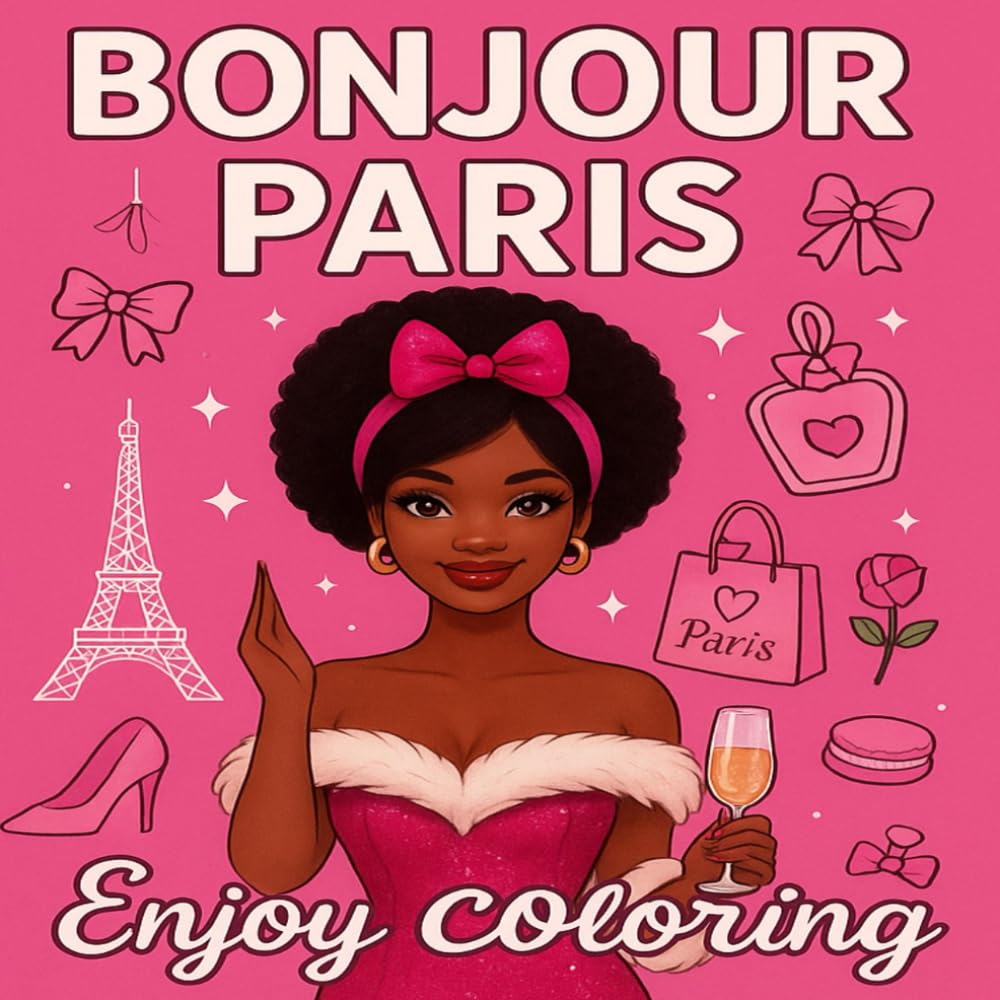 Bonjour Paris: Chic Cafés, Sparkly Shops, and Sweet Parisian Dreams (Chic Cities of Europe: A Glam Girl Coloring Series)
