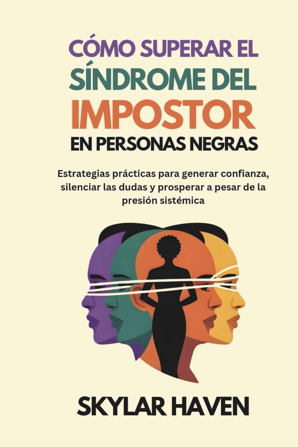 Cómo superar el síndrome del impostor en personas negras: Estrategias prácticas para generar confianza, silenciar las dudas y prosperar a pesar de la presión sistémica