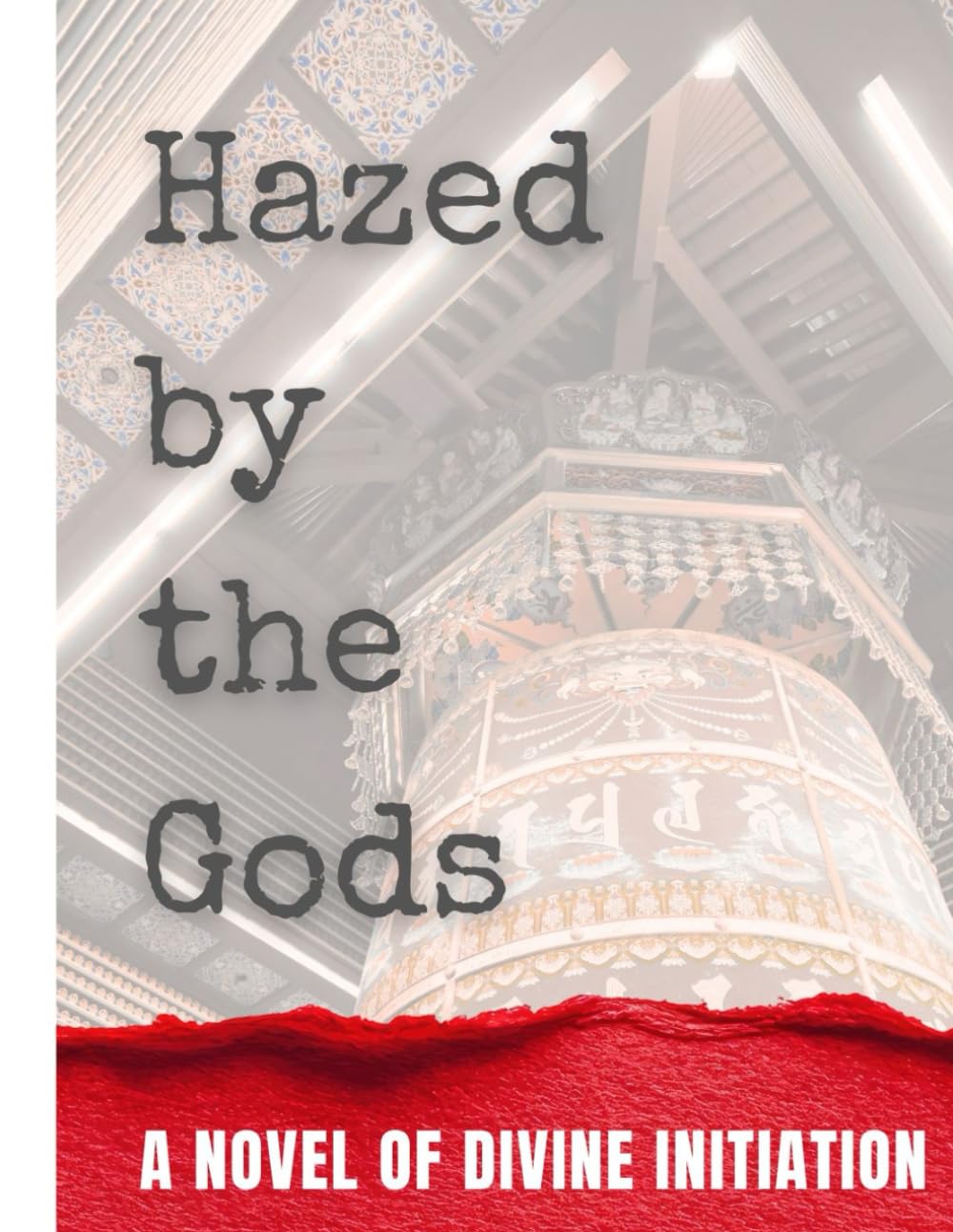 Hazed by the Gods: A Novel of Divine Initiation