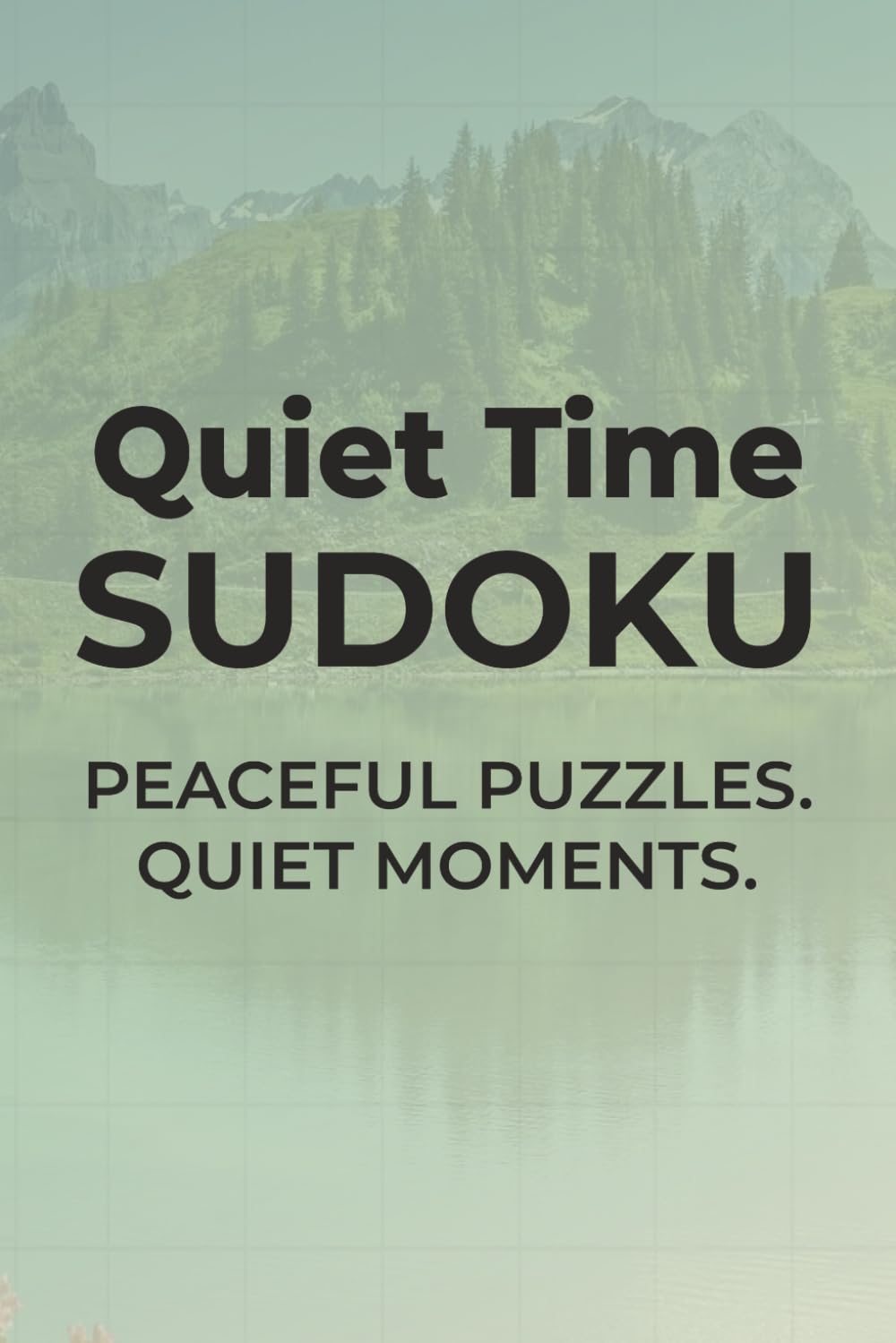 Quiet Time Sudoku: Peaceful Puzzles. Quiet Moments. | 6x9 inches, 110 pages | 50+ Puzzles | Solutions Included