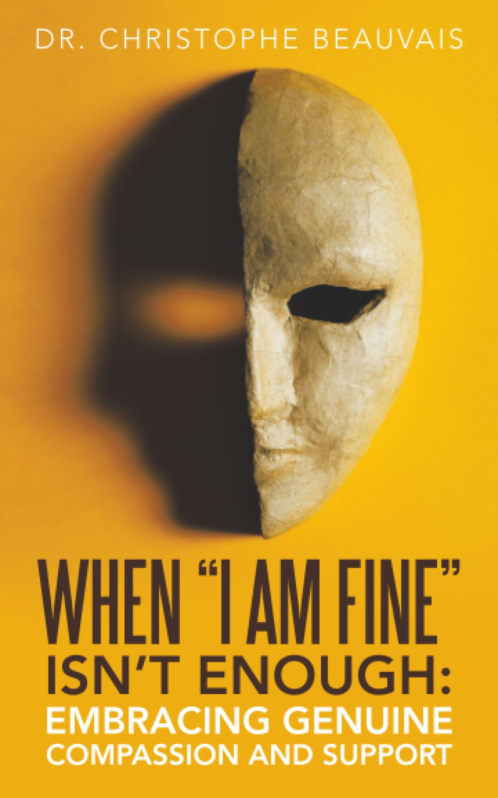 WHEN “I AM FINE” ISN’T ENOUGH:: EMBRACING GENUINE COMPASSION AND SUPPORT
