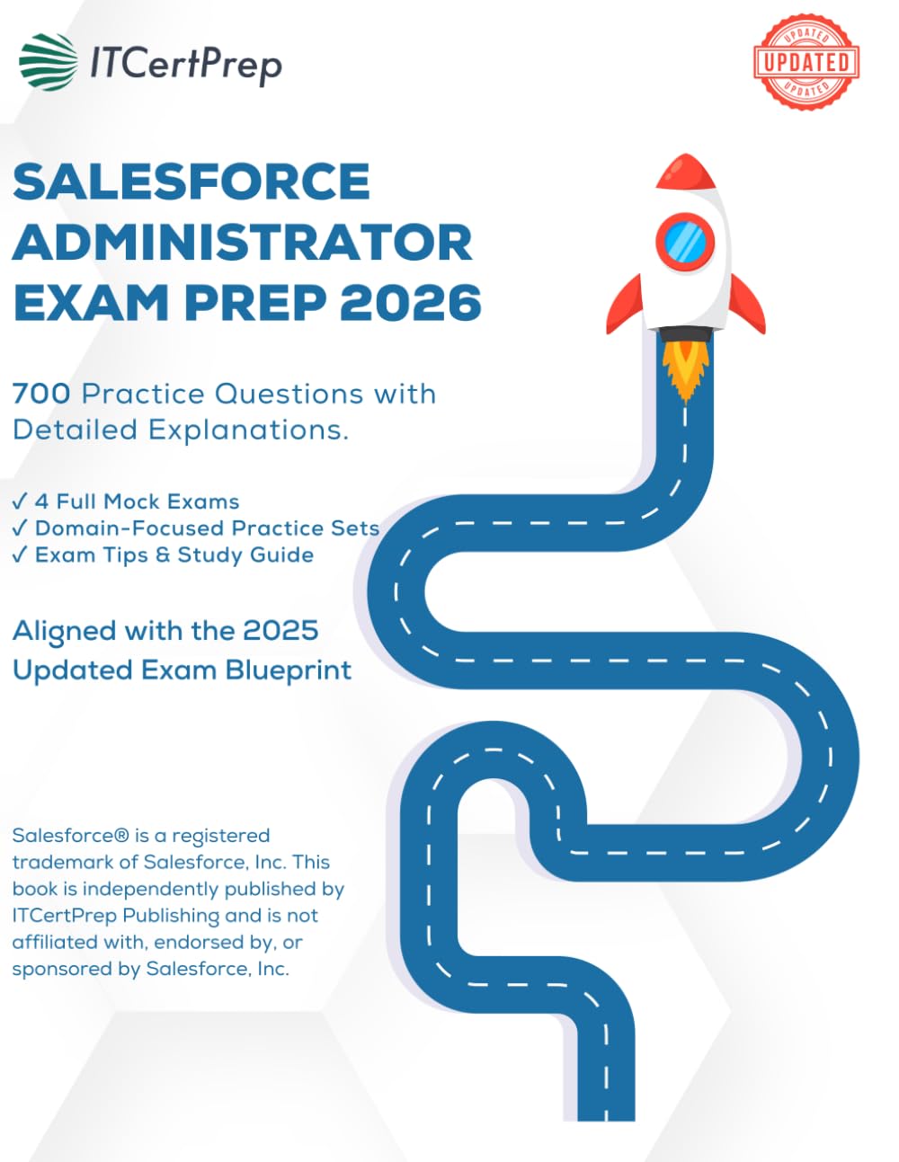 Salesforce Administrator Exam Prep 2026: 700 Practice Questions with Detailed Explanations (ADM-201 Certification): 5 Full-Length Mock Exams, Domain-Based Practice, Real Exam Scenarios