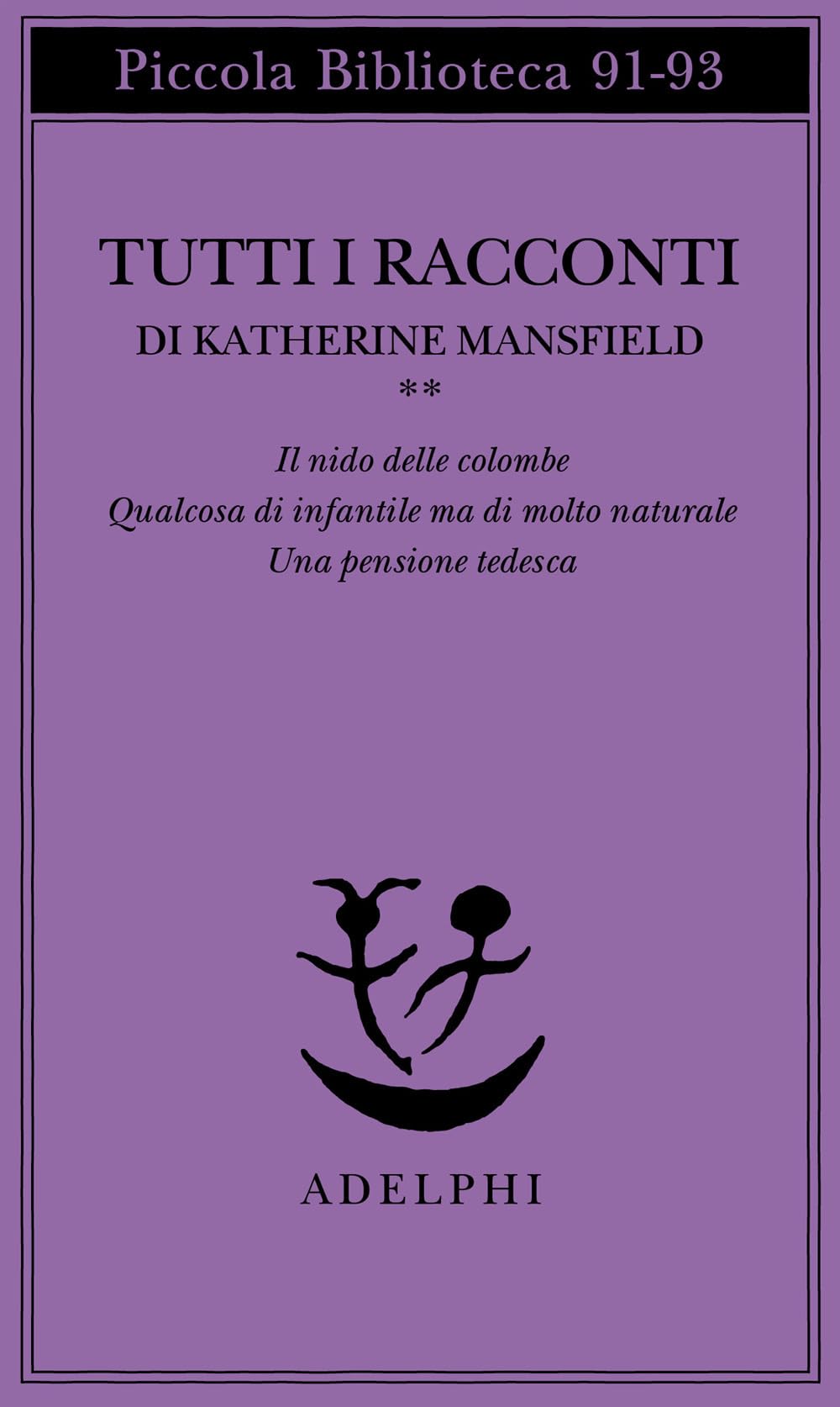 Tutti I Racconti. Il Nido Delle Colombe-Qualcosa Di Infantile Ma Di Molto Naturale-Una Pensione Tedesca (Vol. 2) - 4