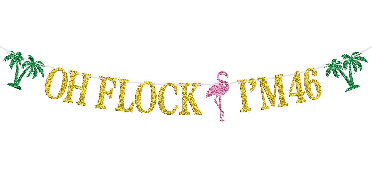 Oh Flock I'm 46 Banner, Glitter Happy 46th Birthday Anniversary Party Decorations, Pineapple Party Decor, Hawaiian Luau Tropical Aloha 46 Theme Party Photo Props