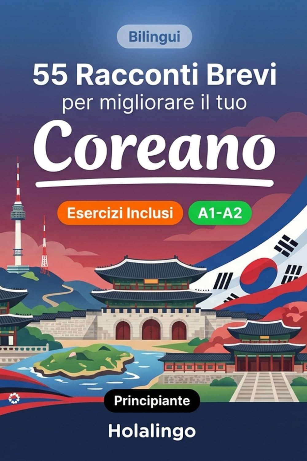 55 brevi storie bilingui per migliorare il tuo coreano per principianti: Arricchisci il vocabolario, migliora la lettura e metti alla prova le tue ... esercizi per studenti adulti (Livello A1-A2)