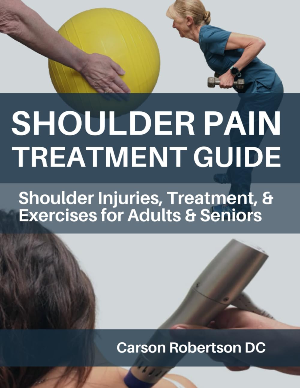Shoulder Pain Treatment Guide: Shoulder Injuries, Treatment, & Exercises for Adults & Seniors