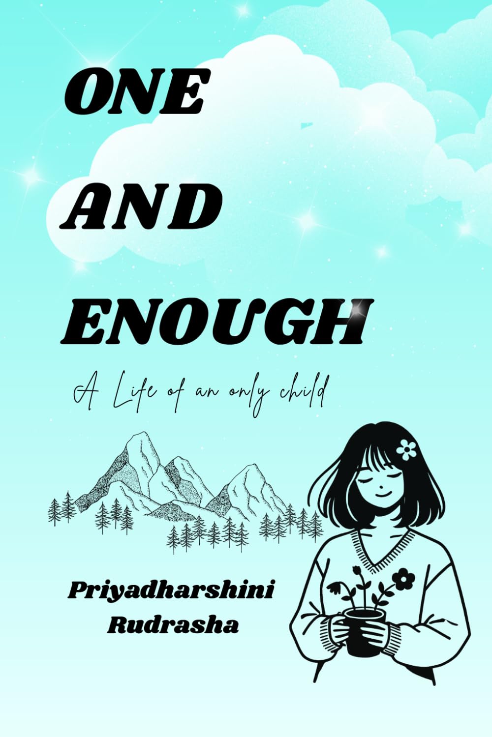 ONE AND ENOUGH: A life of an only child