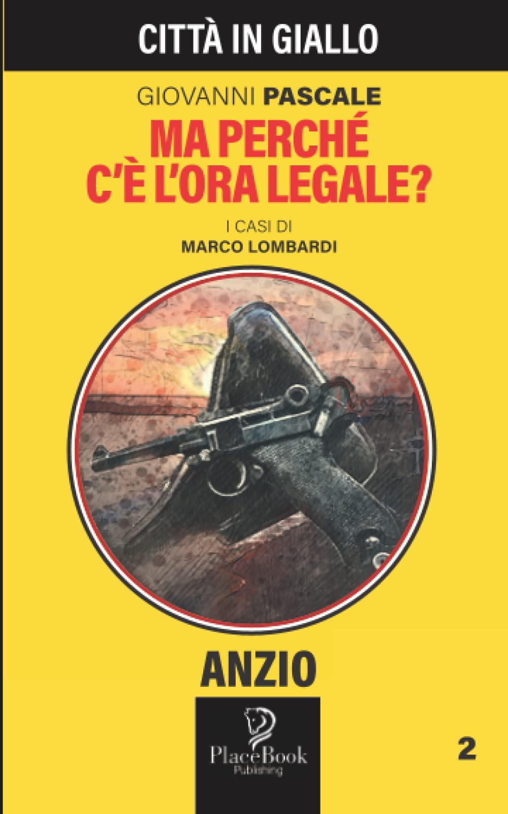 MA PERCHÉ C'È L'ORA LEGALE? - Anzio 2 (Città in Giallo) (Italian Edition)
