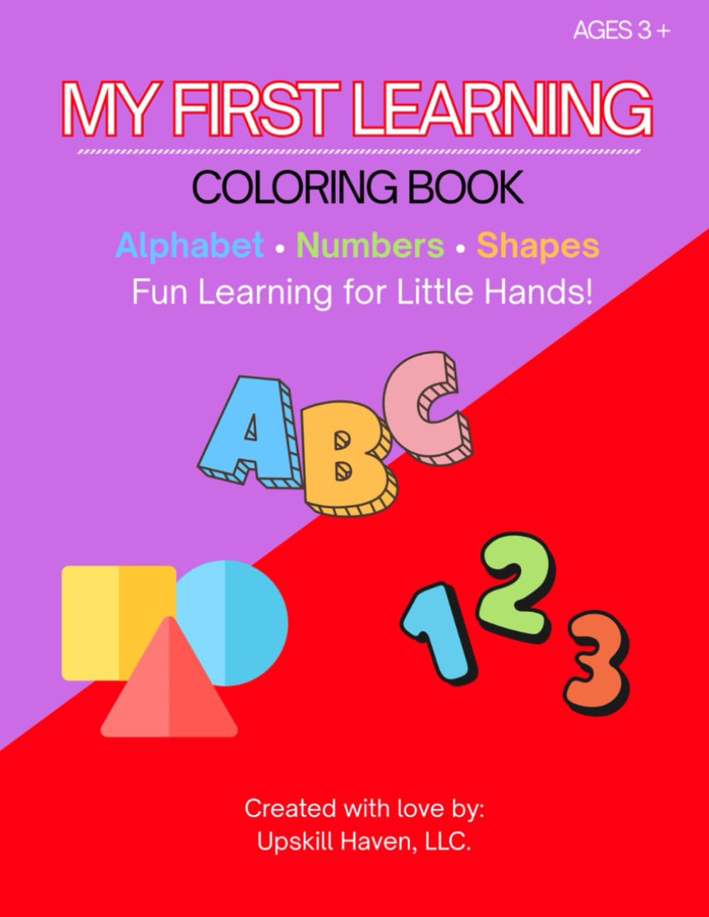 My First Learning Coloring Book: Alphabet • Numbers • Shapes | Fun Learning for Little Hands!
