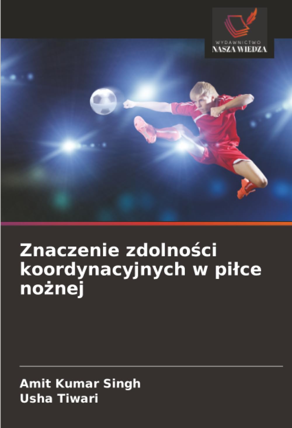 Znaczenie zdolności koordynacyjnych w piłce nożnej