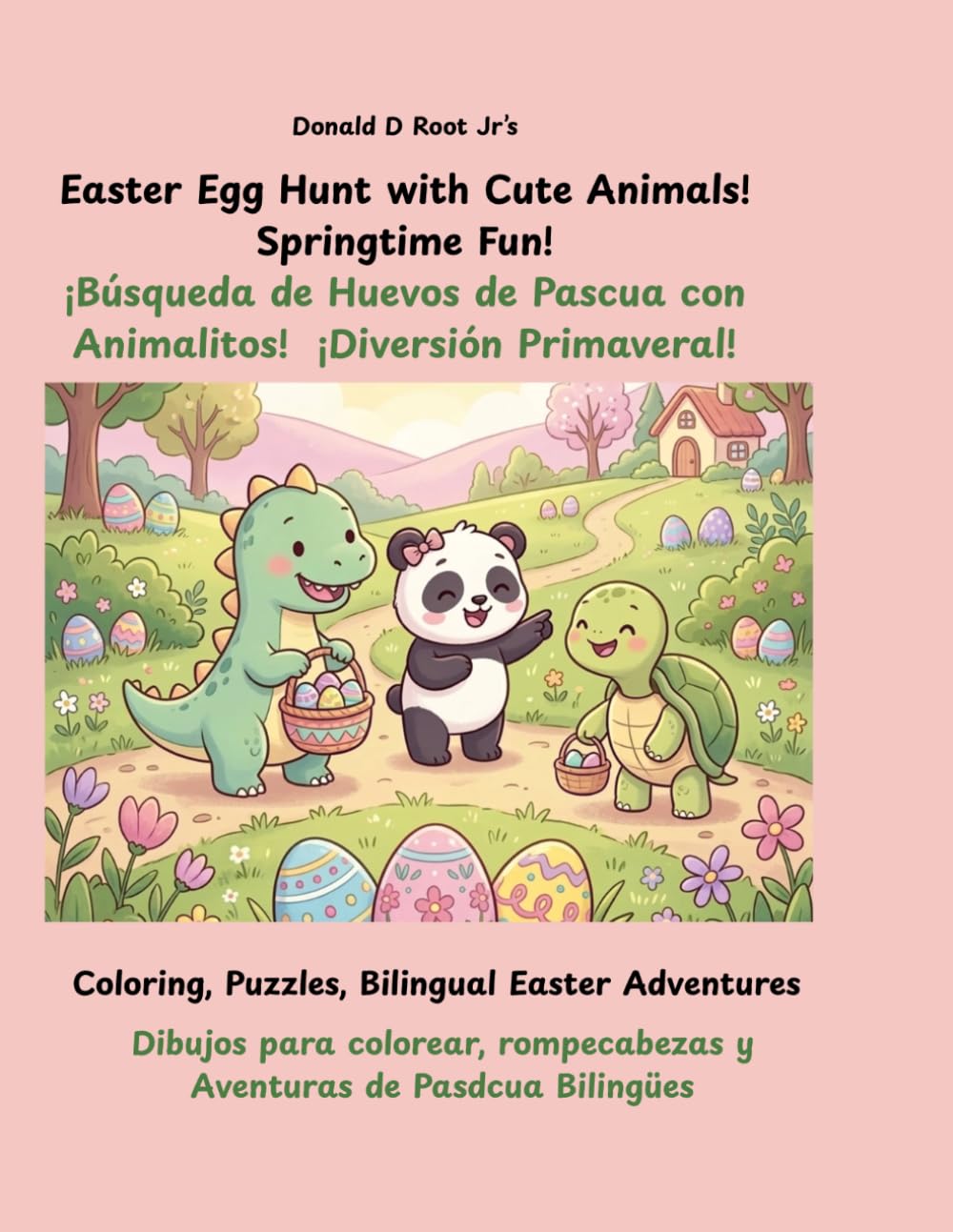 Easter Egg Hunt with Cute Animals! Springtime Fun! ¡Búsqueda de Huevos de Pascua con Animalitos! ¡Diversión Primaveral!: Coloring, Puzzles, Bilingual ... rompecabezas y Aventuras de Pasdcua Bilingües