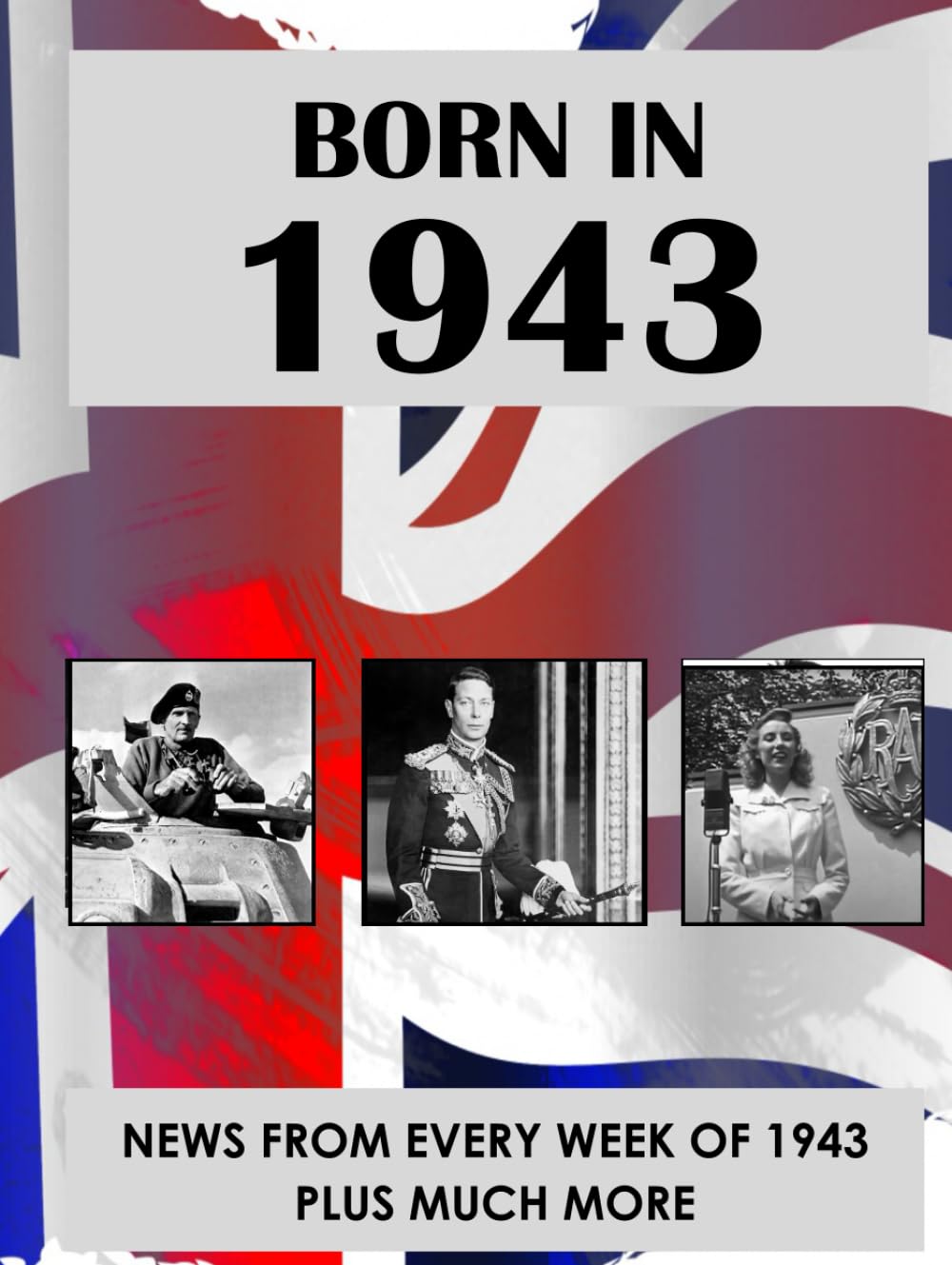 Born In 1943: News from every week of 1943. A birthday gift book for women and men. (How Times Have Changed)
