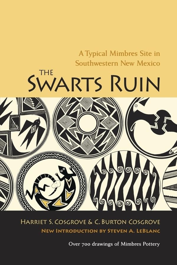 The Swarts Ruin: A Typical Mimbres Site in Southwestern New Mexico, With a New Introduction by Steven A. LeBlanc (Papers of the Peabody Museum)