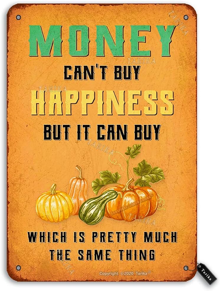 Letrero de estaño vintage con texto en inglés 'Money Can't Buy Happiness But It Can Buy Pumpkins', 7.8 x 11.8 pulgadas, decoración de pared para el hogar, cocina, granja, jardín, divertida decoración