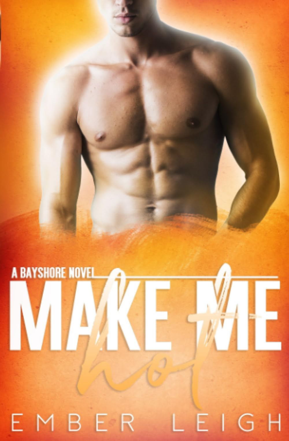 Make Me Hot (Bayshore)