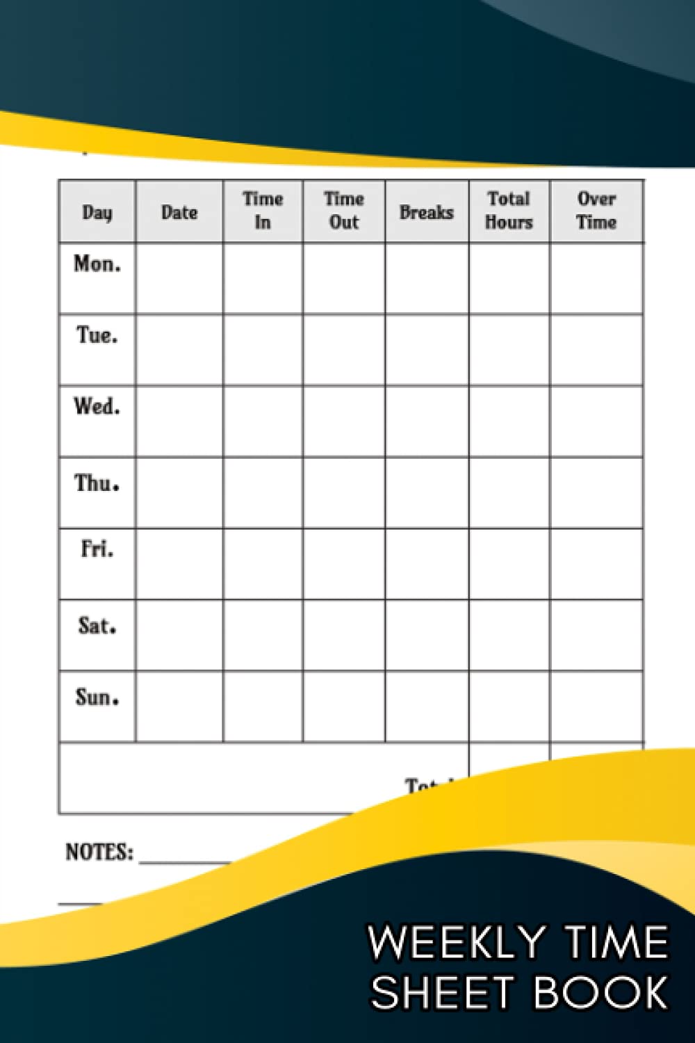 Weekly Time Sheet Book: Work Hours Log Book with Overtime, 2 Years Records, 110 Pages