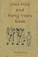 One Mile and Forty Years Back 1484131924 Book Cover