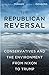 The Republican Reversal: Conservatives and the Environment from Nixon to Trump