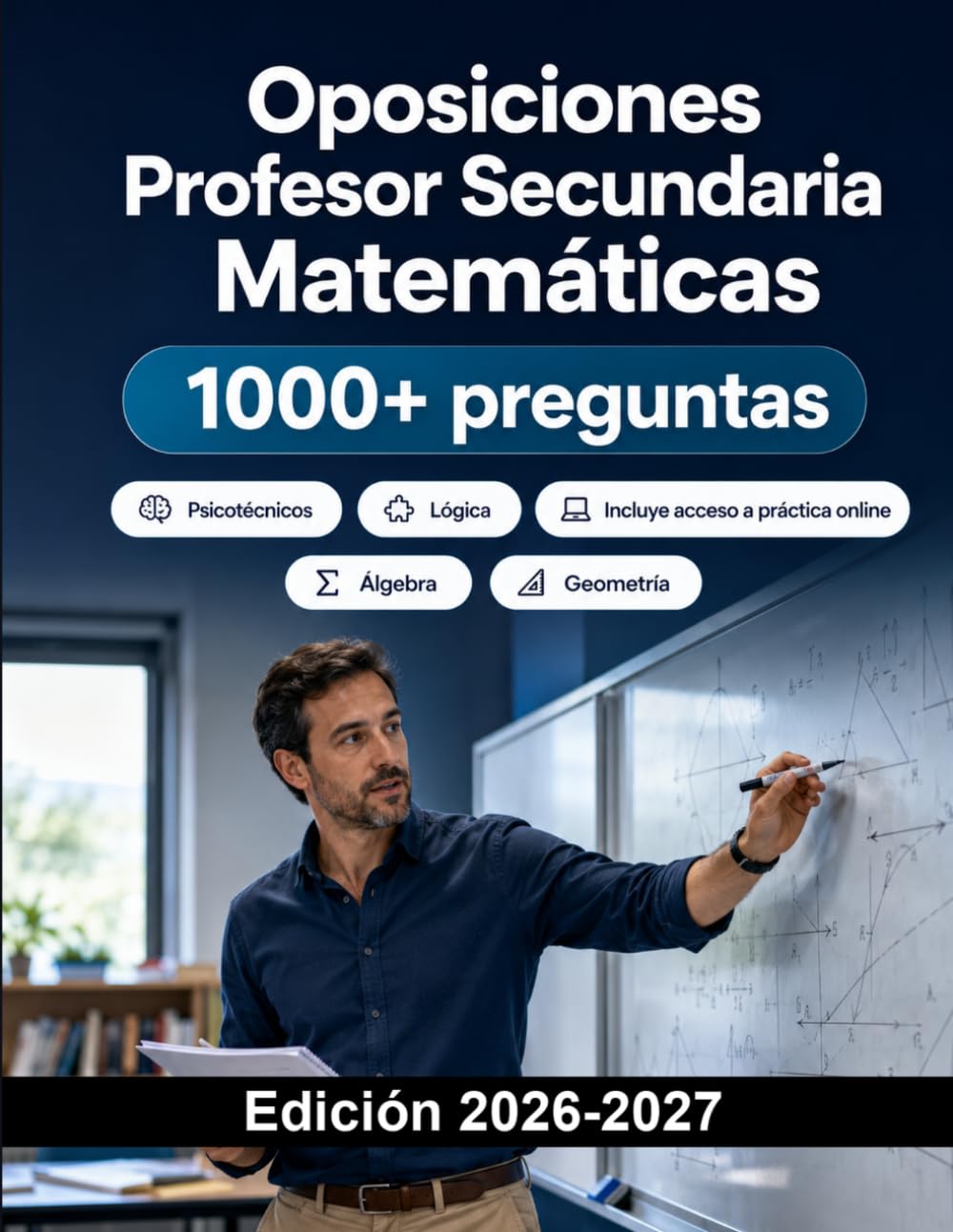 Oposiciones Profesor Secundaria Matemáticas: Álgebra, geometría, cálculo, probabilidad, didáctica, programación, situaciones de aprendizaje y defensa oral