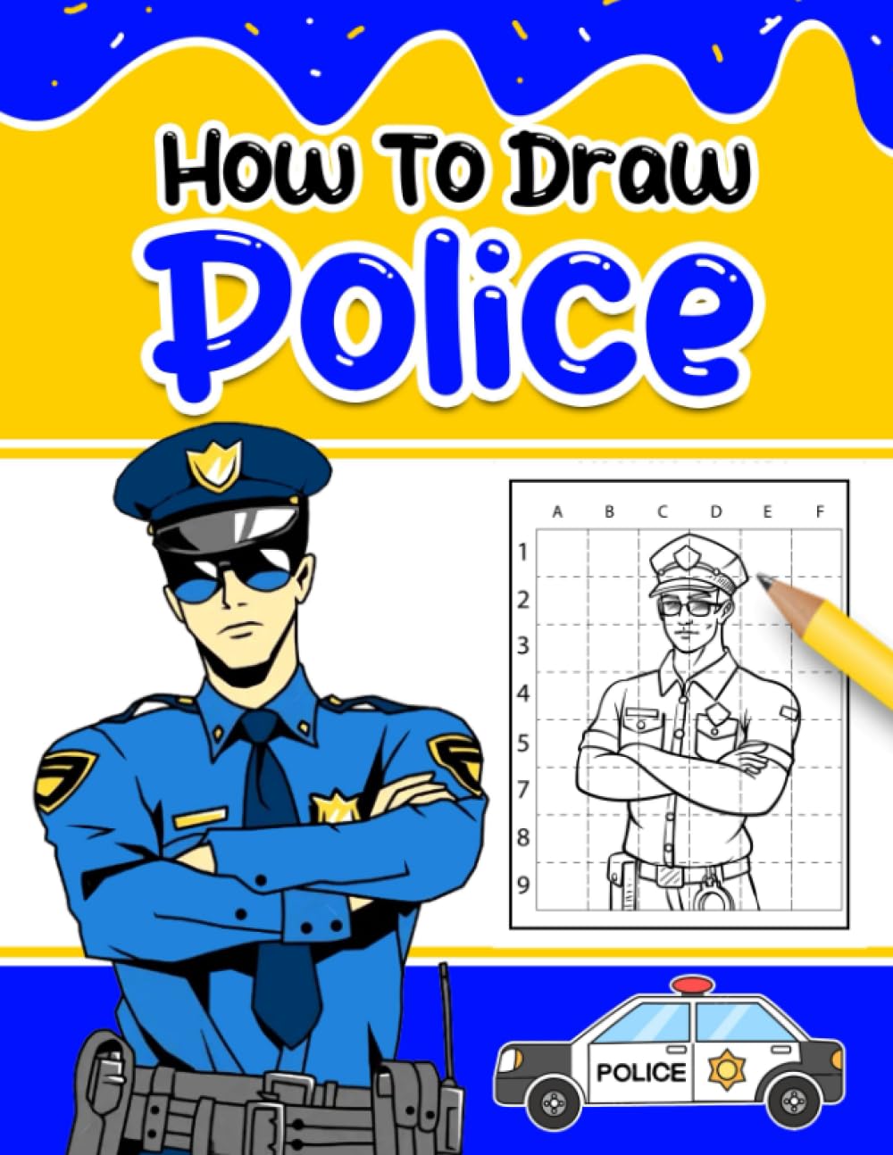 How To Draw Police: Simple and Easy Guide Book Drawing for Police | Pages for Kids, Childs or Lovers | Gag Gifts | Christmas Gifts | White Elephant Gifts | To Stress Relief