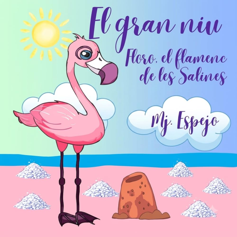 FLORO, EL FLAMENC DE LES SALINES - EL GRAN NIU: Un conte infantil il·lustrat sobre la superació, l'amor i la resiliència (Edició en català)