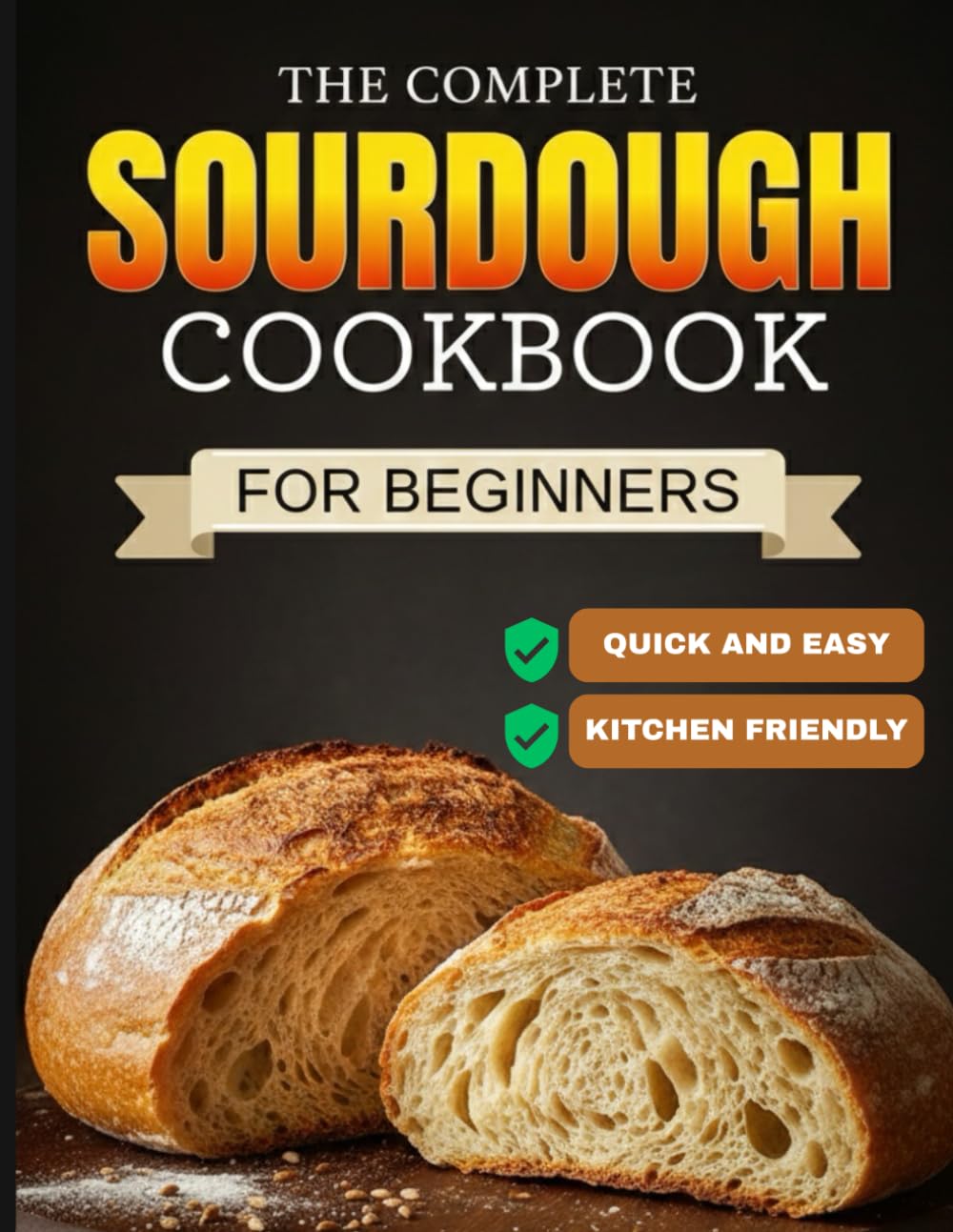 Sourdough Discard Recipes Cookbook: Easy, Foolproof, and Natural Recipes with Pictures to Save Time, Reduce Waste with Natural Ingredients. Your Go-to Guide with Simple Instructions for Every Baker.