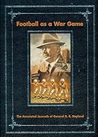 Football as a war game: The annotated journals of General R.R. Neyland 097267490X Book Cover