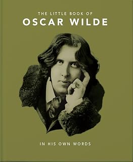 Little Book of Oscar Wilde: Wit and Wisdom to Live By (The Little Books of Literature, 2)