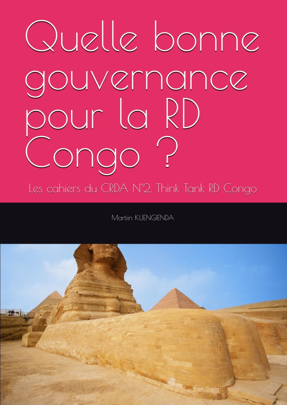 Quelle bonne gouvernance pour la RD Congo ?: Les cahiers du CRDA N°2. Think Tank RD Congo