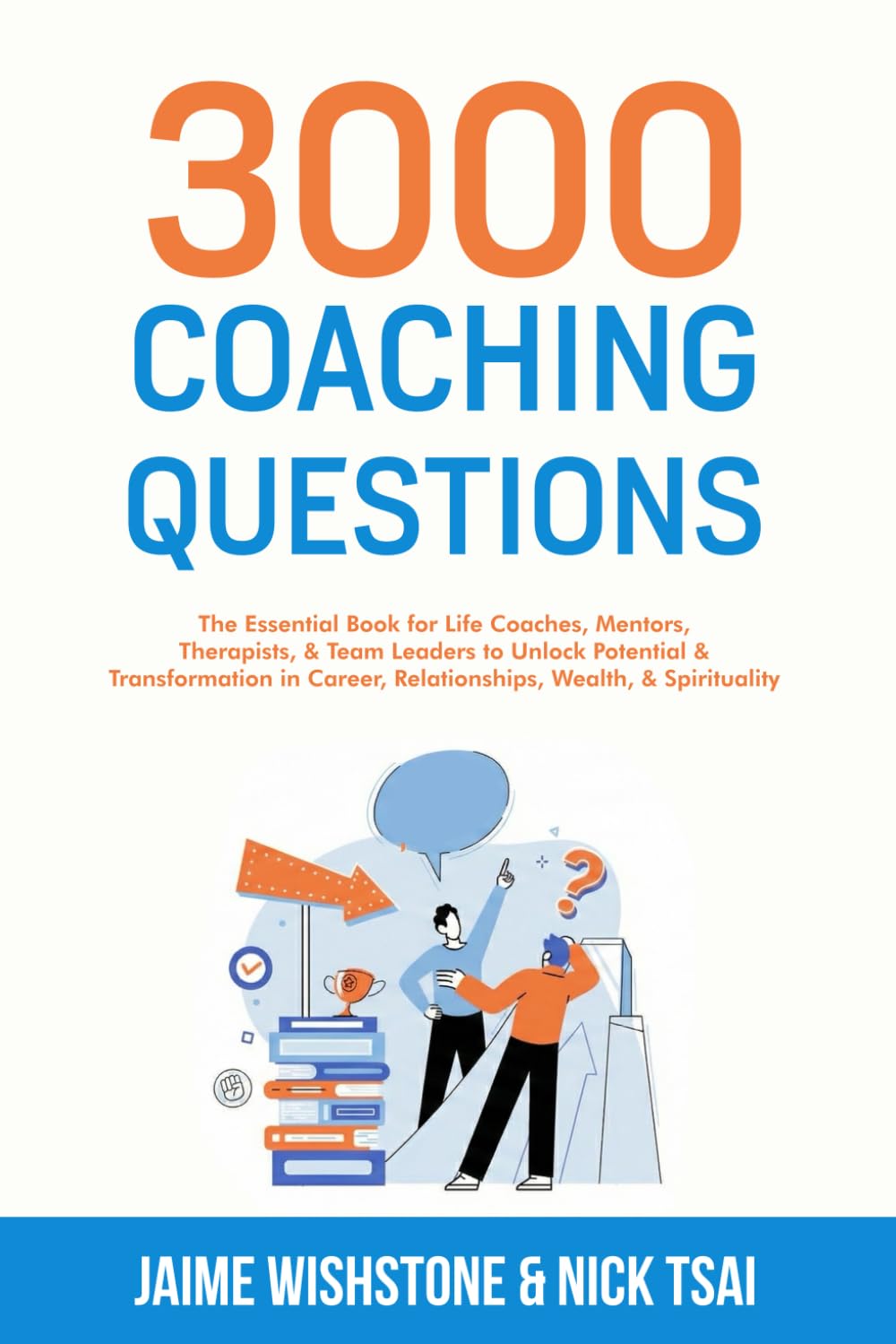 3000 Coaching Questions: The Essential Book for Life Coaches, Mentors, Therapists, & Team Leaders to Unlock Potential & Transformation in Career, ... (Guided Meditation Scripts Series)