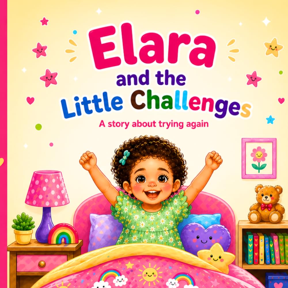 Elara and the Little Challenges: A story about trying again