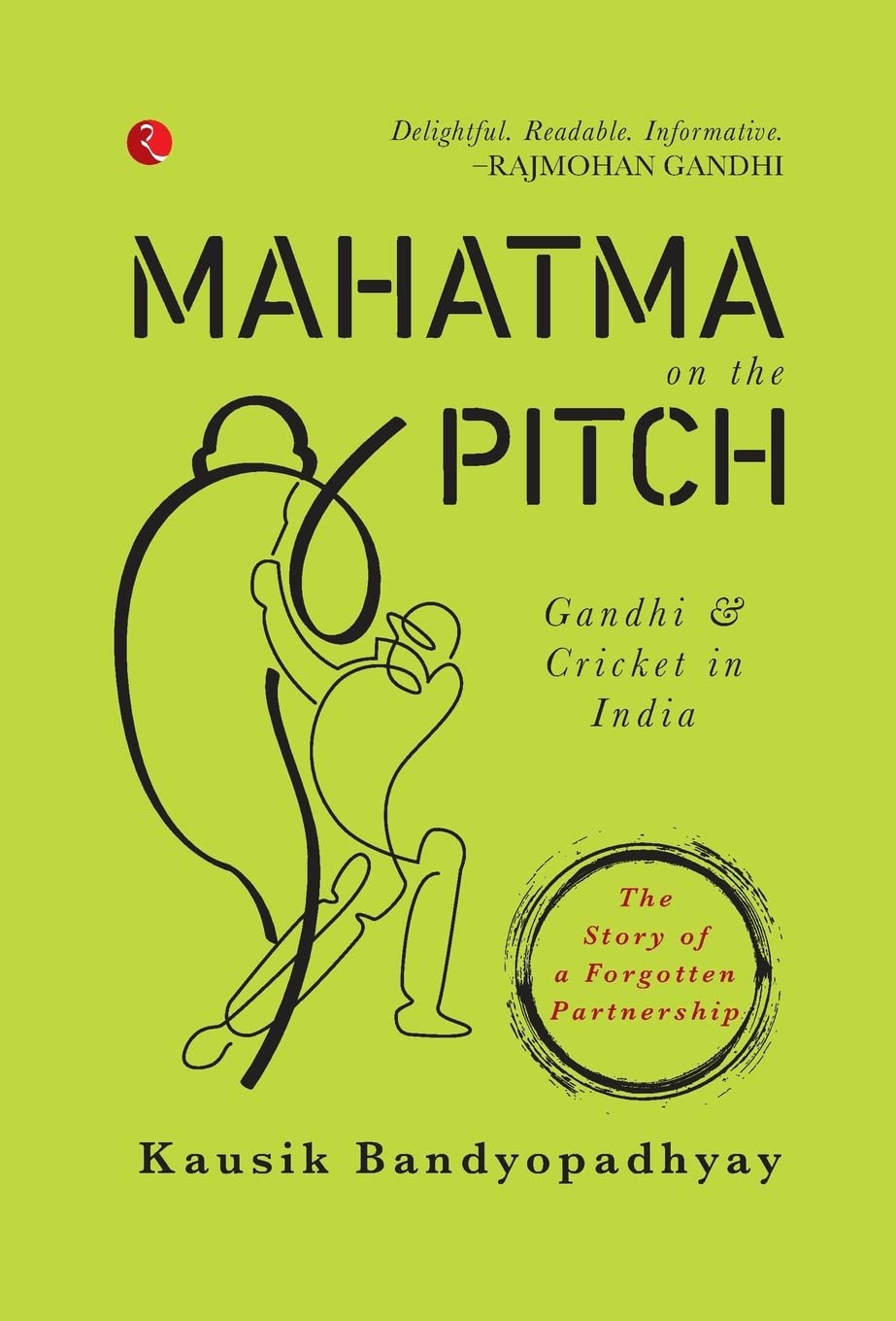 Mahatma On the Pitch: Gandhi and Cricket in India