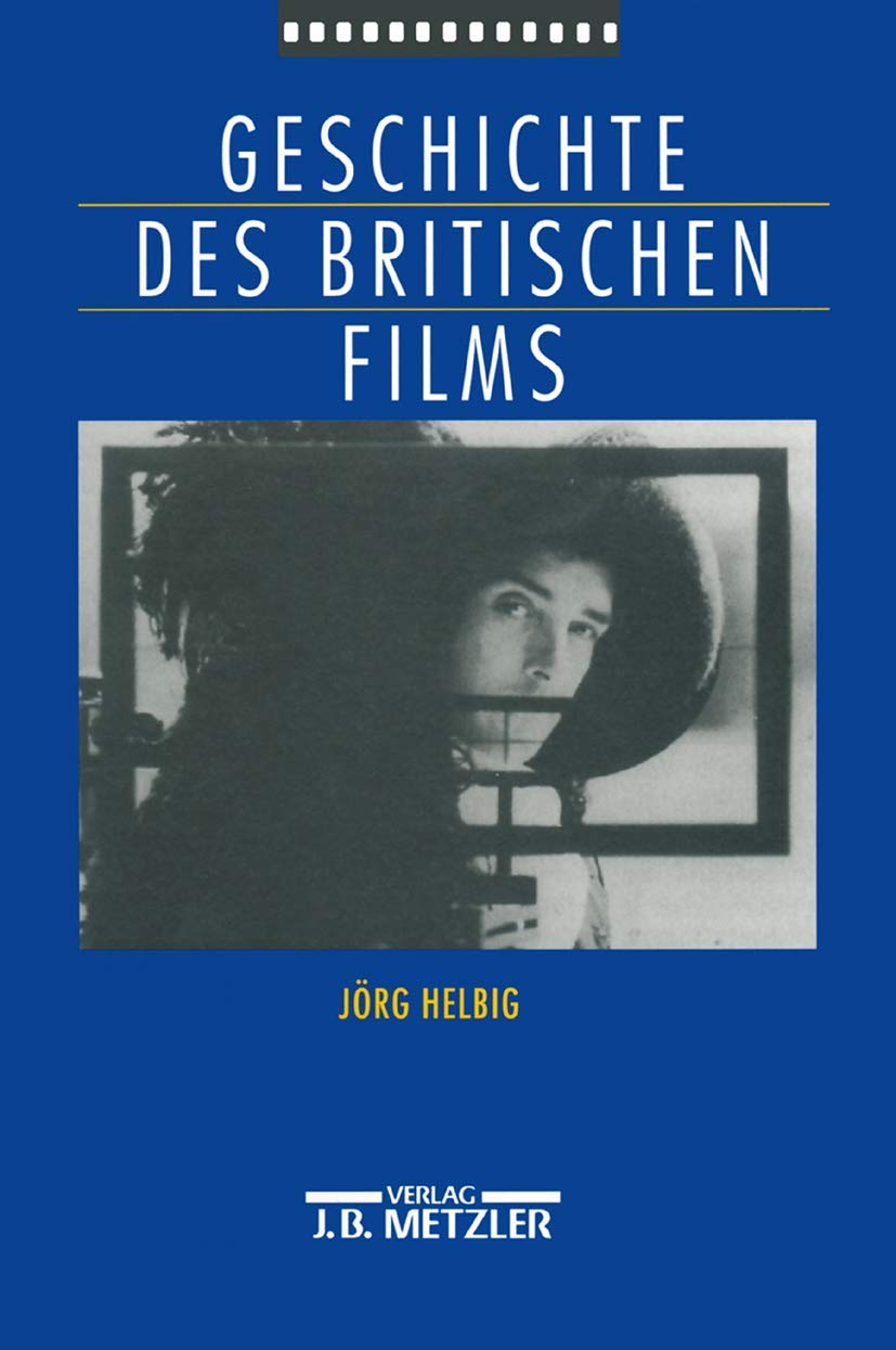 Manuel Geschichte des Britischen Films pour réussir vos études d'histoire du cinéma