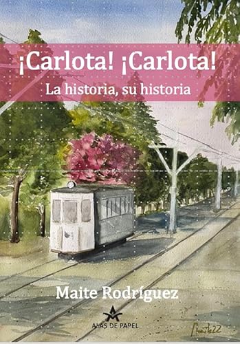 ¡CARLOTA, CARLOTA! LA HISTORIA, SU HISTORIA