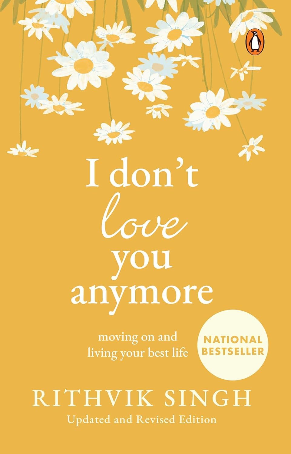 I Don’t Love You Anymore: Moving On and Living Your Best Life | National Bestseller by Rithvik Singh | Original Edition