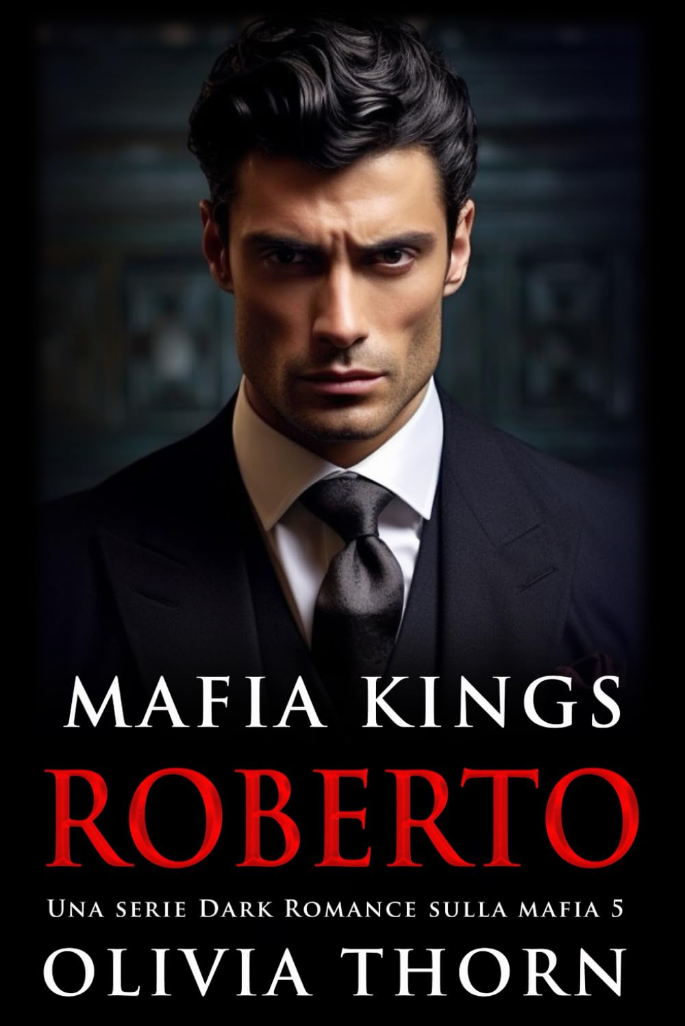 Mafia Kings: Roberto: Una serie Dark Romance sulla mafia 5 (Mafia Kings Italiano)