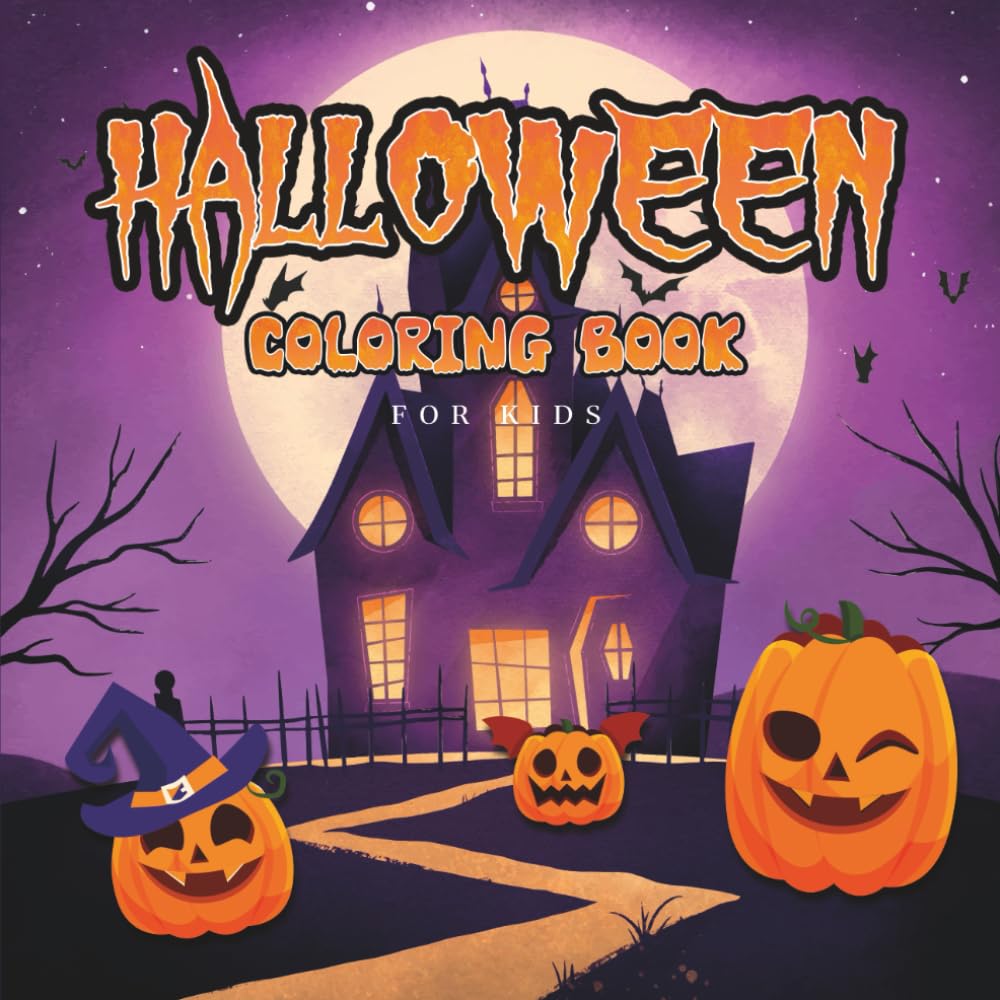 Halloween Coloring Book for kids: Spooky and Fun Pages to Color with Pumpkins, Ghosts, Witches and More