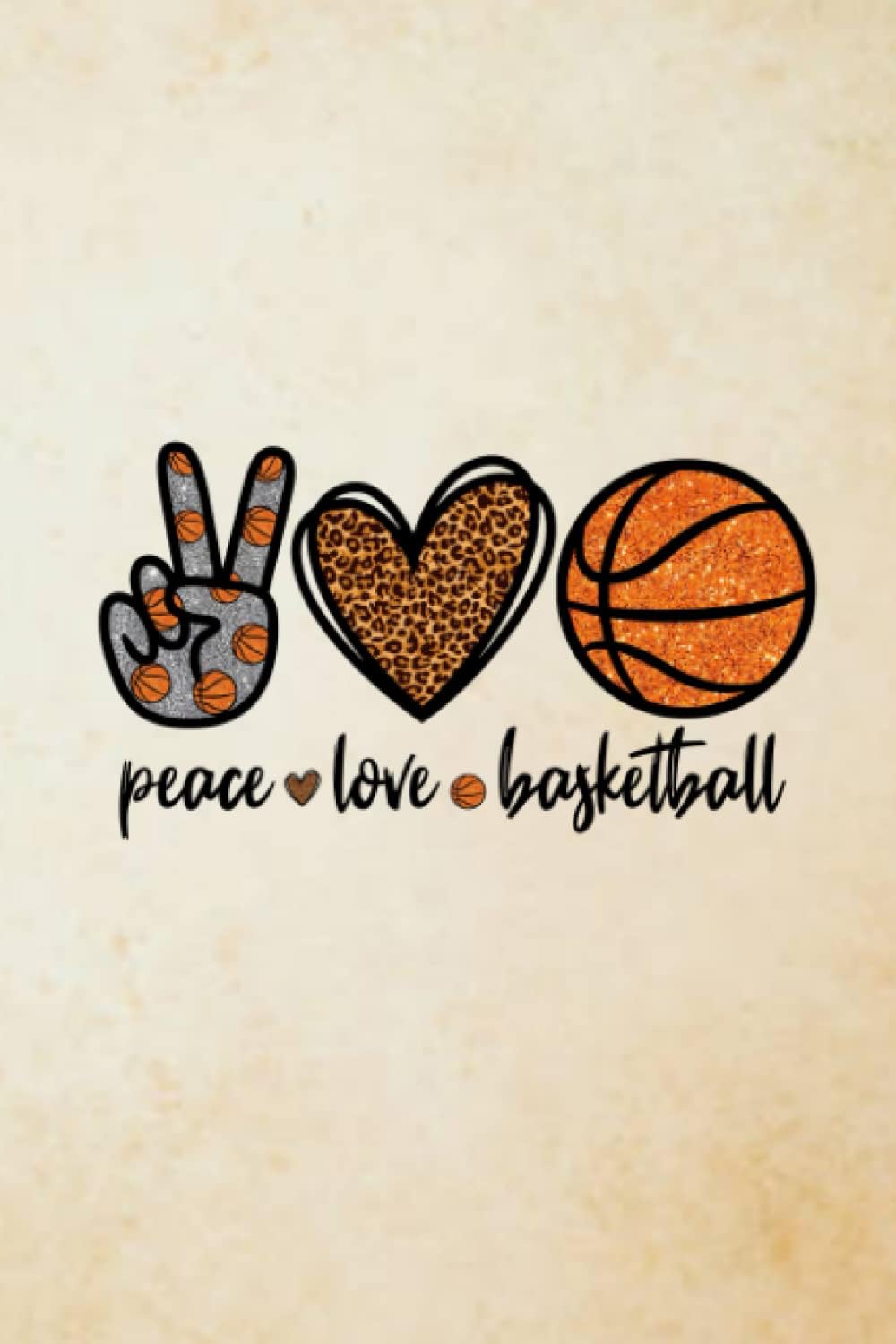 Notebook: Peace love basketball Notebook. Lined 6x9 inch College Ruled 120 page perfect bound Matte Soft Cover. Ideal for lovers, boys, girls, everyone...